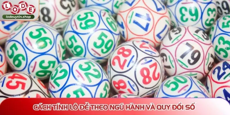 Cách tính lô đề theo ngũ hành và quy đổi số