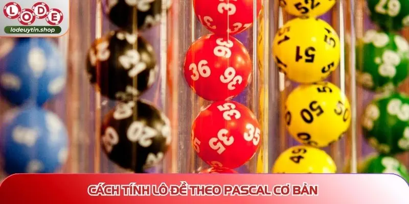 Tìm hiểu cách tính lô đề Pascal 