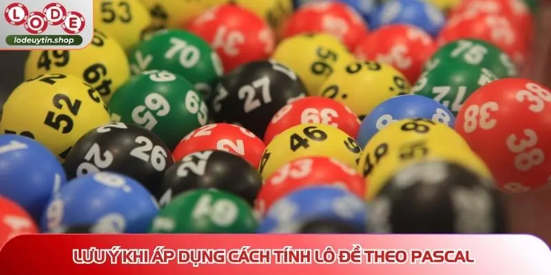 Cách tính lô đề theo Pascal cần để ý