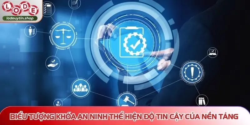Biểu tượng khóa an ninh thể hiện độ tin cậy của nền tảng