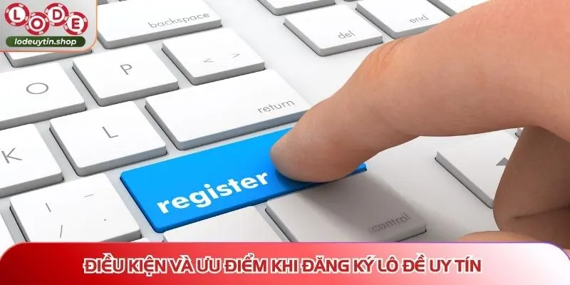 Hướng dẫn đăng ký Lô Đề Uy Tín tại từng cổng game