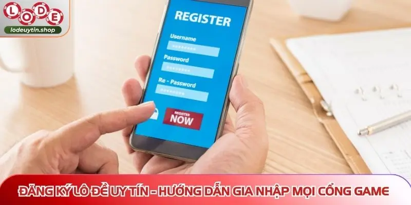 Đăng ký Lô Đề Uy Tín