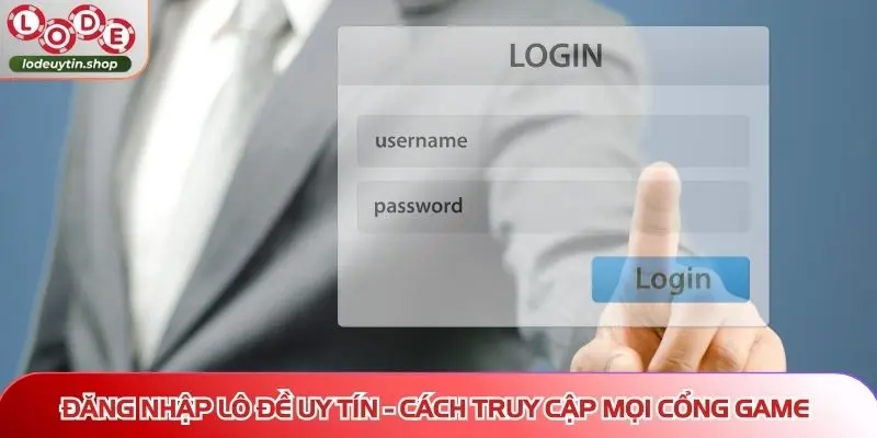 Đăng nhập Lô Đề Uy Tín