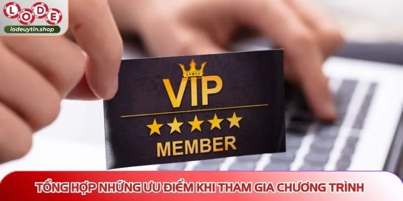 Tổng hợp những ưu điểm khi tham gia chương trình