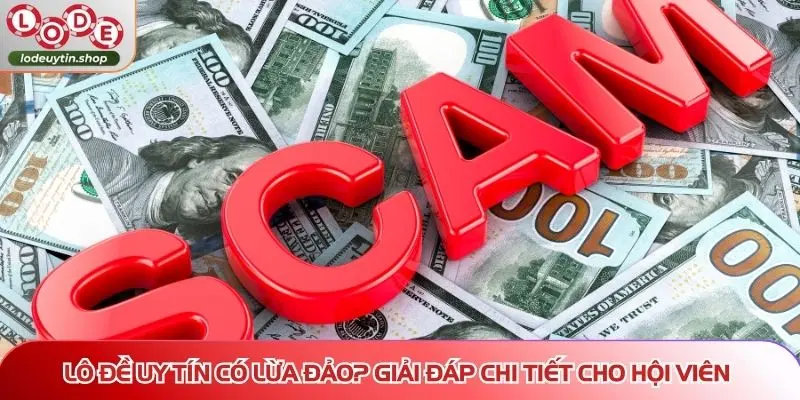 Lô Đề Uy Tín Có Lừa Đảo