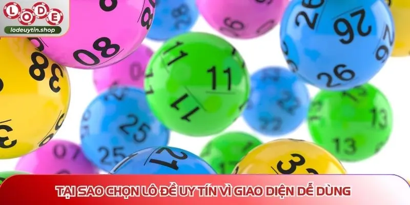 tai sao chon lo de uy tin giao dien de dung Tại sao chọn Lô Đề Uy Tín vì giao diện dễ dùng