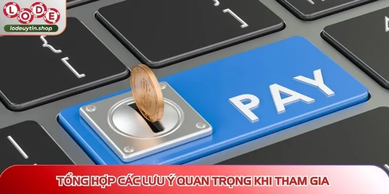 Tổng hợp các lưu ý quan trọng