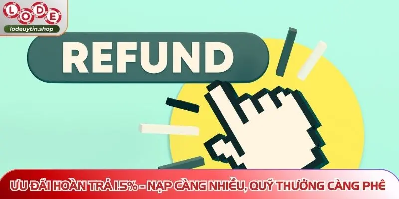 Ưu đãi hoàn trả 1.5