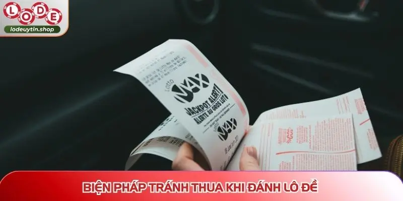 Biện pháp tránh thua khi đánh lô đề